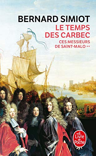 Le Temps des Carbec (Ces messieurs de Saint-Malo, Tome 2)
