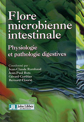 Flore microbienne intestinale : Physiologie et pathologie digestives