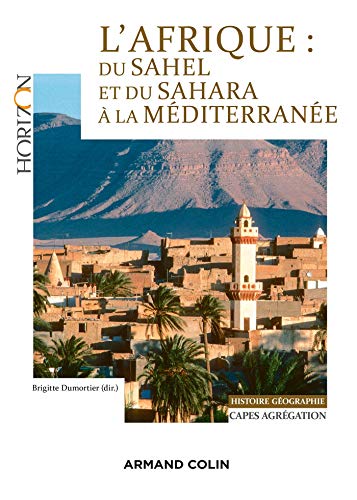 L'Afrique : du Sahel et du Sahara à la Méditerranée - Capes/Agrégation. Histoire-Géographie: Capes/Agrégation Histoire-Géographie