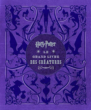 Harry Potter, le grand livre des créatures