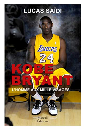 Kobe Bryant - L'homme aux mille visages