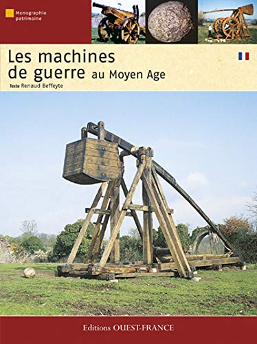 Les machines de guerre au Moyen Âge