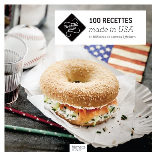 100 recettes made in USA: et 100 listes de courses à flasher !