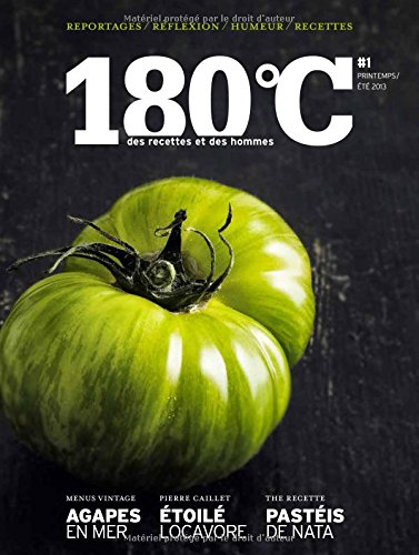 180°C des recettes et des hommes n°1. Printemps/été 2013