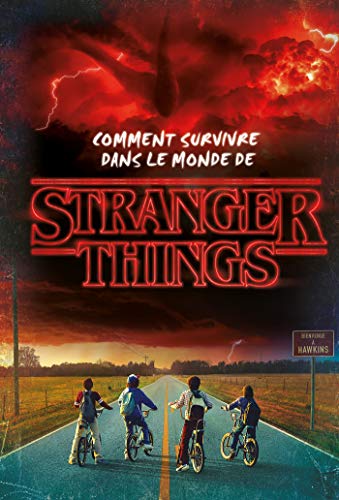Stranger Things - Comment survivre dans le monde de Stranger Things