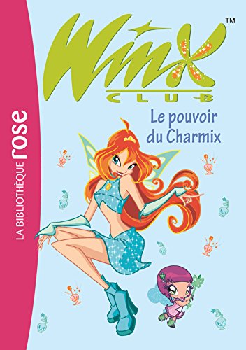 Winx Club 15 - Le pouvoir du Charmix