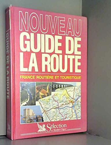 Nouveau guide de la route: France routière et touristique