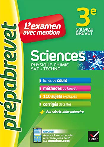 Sciences 3e (Physique-chimie, SVT, Techno) - Prépabrevet L'examen avec mention: fiches, méthodes et sujets de brevet