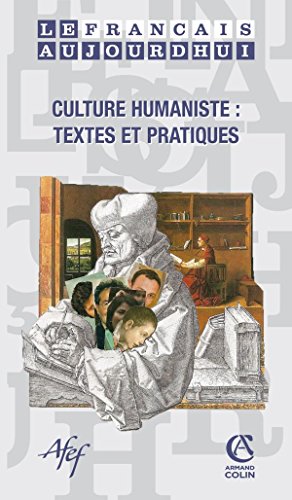 Le français aujourd'hui n° 167 (4/2009) Culture humaniste : textes et pratiques: Culture humaniste : textes et pratiques