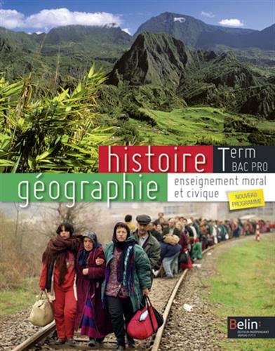 Histoire Géographie EMC - Terminale Bac Pro (2015): Manuel élève - Grand format