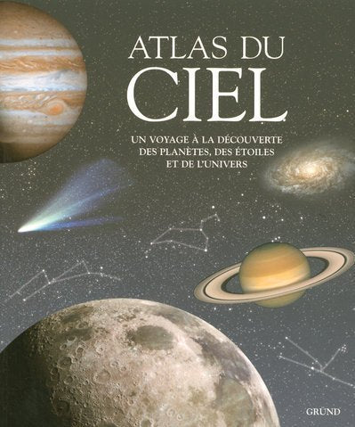 Atlas du ciel: Un voyage à la découverte des planètes et de l'univers