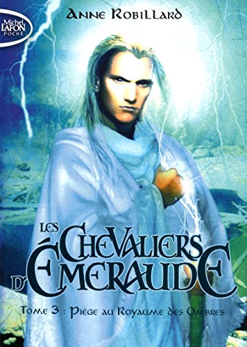 Les Chevaliers d'Emeraude - tome 3 Piège au royaumes des ombres (3)