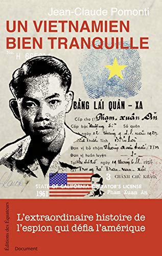 Un Vietnamien bien tranquille: L'extraordinaire histoire de l'espion qui défia l'Amérique