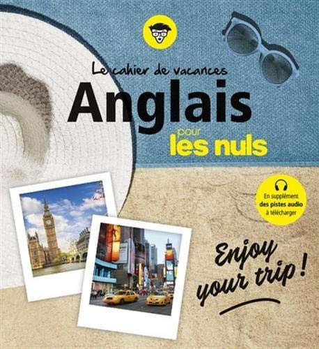 Cahier de vacances anglais pour les Nuls: Enjoy your trip! 4e ed