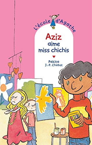 L'école d'Agathe, Tome 12 : Aziz aime Miss Chichis