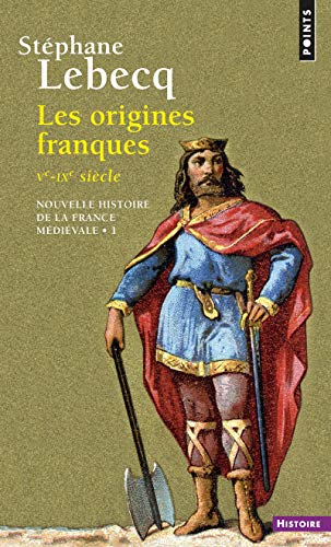 Nouvelle histoire de la France médiévale. Les origines franques Ve - IXe siècle