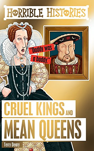 Cruel Kings and Mean Queens: 1 (Horrible Histories Special)