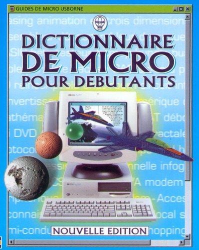 Dictionnaire de micro pour débutants. Edition 2000