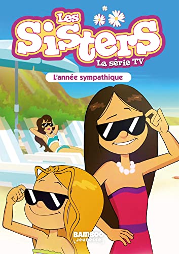 Les Sisters - La Série TV - Poche - tome 41: Une année sympathique