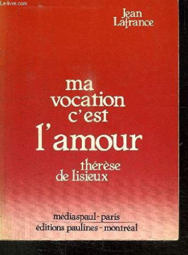 "ma vocation, c'est l'amour" / therese de lisieux