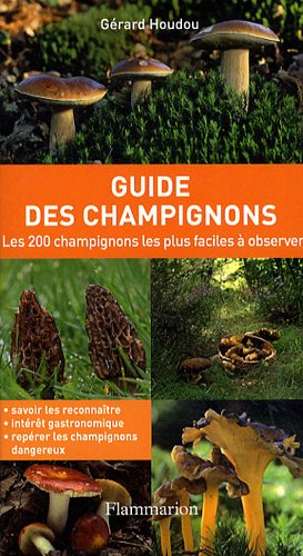Guide des champignons: Les 200 champignons les plus faciles à observer