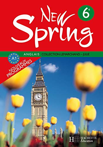 New Spring 6e LV1 - Anglais - Livre de l'élève - Edition 2006