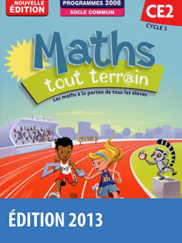 Maths tout terrain CE2 • Fichier de l'élève (Ed.2013 basée sur le programme Maths CE2 de 2008)