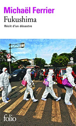 Fukushima: Récit d'un désastre