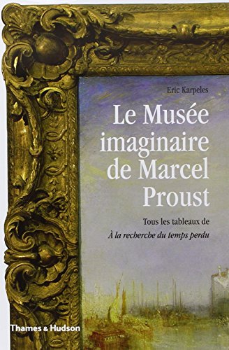 Le Musée imaginaire de Marcel Proust