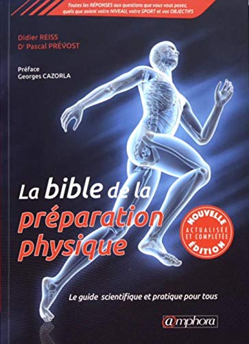 La Bible de la preparation physique - Le guide scientifique et pratique