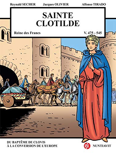 Sainte Clotilde - Reine des Francs (v.475-545)