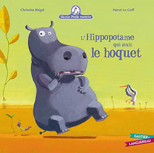 Mamie Poule raconte - L'hippopotame qui avait le hoquet