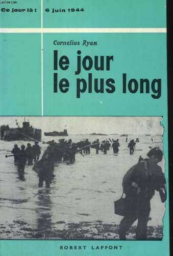 LE JOUR LE PLUS LONG 6 JUIN 1944