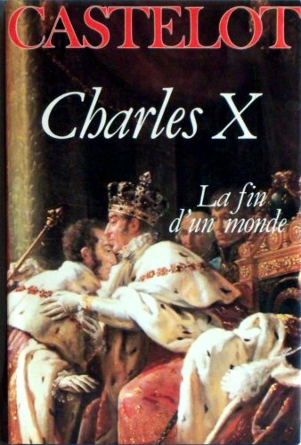Charles X: La fin d'un monde