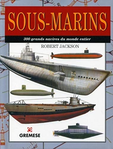Sous-marins: 300 grands navires du monde entier.