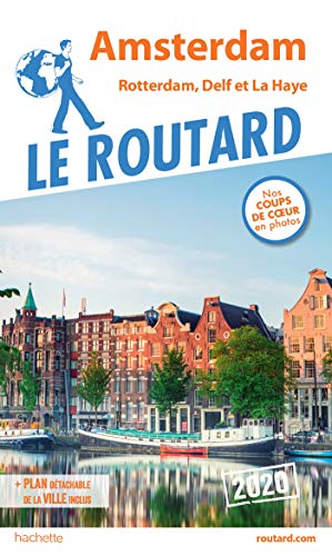 Guide du Routard Amsterdam et ses environs 2020: Rotterdam, Delft et La Haye