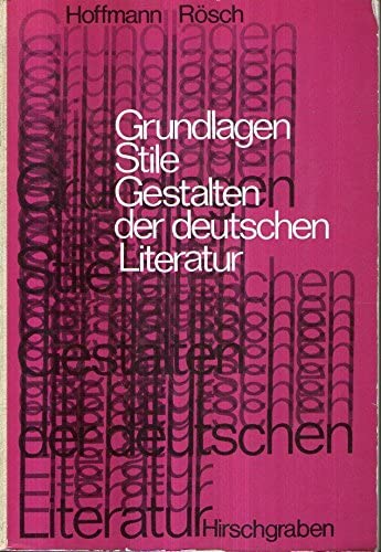 Grundlagen Stile Gestalten der deutschen Literatur