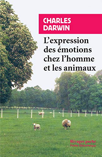 L'expression des émotions chez l'homme et les animaux suivi de Esquisse biographique d'un petit enfant