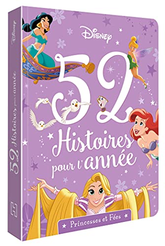 DISNEY PRINCESSES - 52 Histoires pour l'année - Princesses et fées: Princesses et Fées