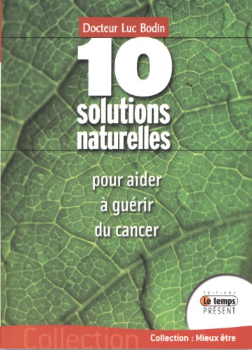 10 solutions naturelles pour aider à guérir du cancer