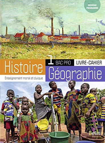 Histoire-Géographie-EMC Bac Pro 1re: Livre-Cahier élève 2020