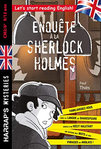 Enquête à la Sherlock Holmes : CM2/6e, 9/12 ans- Cahier de vacances