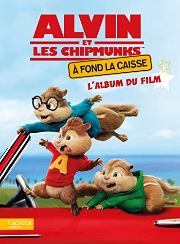 Alvin et les chipmunks - A fond la caisse - L'album du film