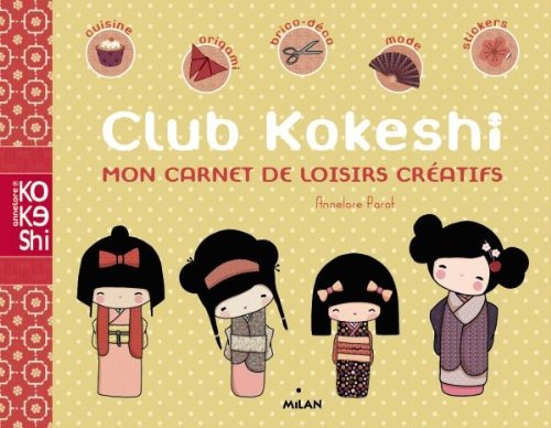 Club Kokeshi: Mon carnet de loisirs créatifs