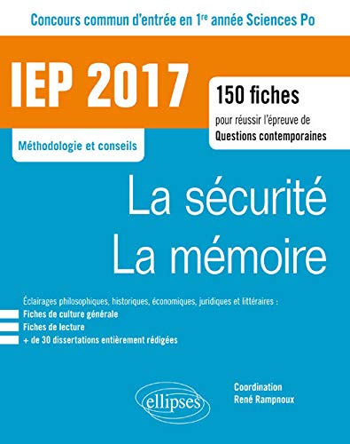 La Sécurité La Mémoire Concours Commun d'Entrée en 1re Année Sciences Po IEP 2017 Méthodologie et Conseils 150 Fiches