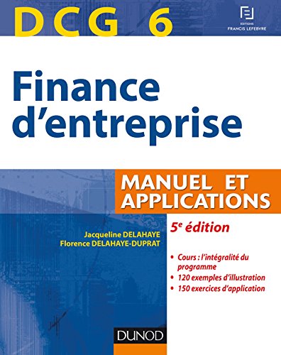 DCG 6 - Finance d'entreprise - 5e édition - Manuel et applications: Manuel et Applications