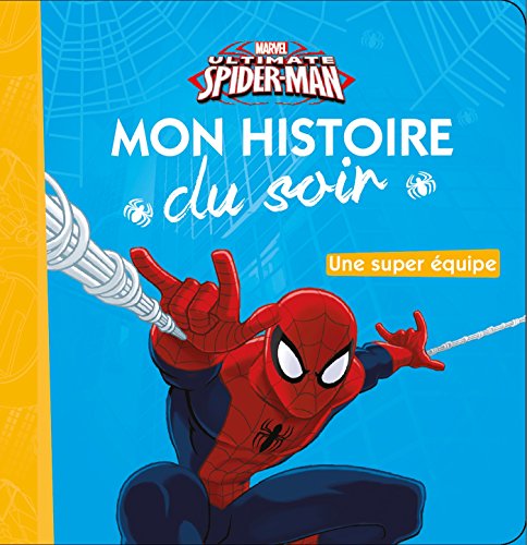 SPIDER-MAN - Mon Histoire du Soir - Une super équipe - MARVEL