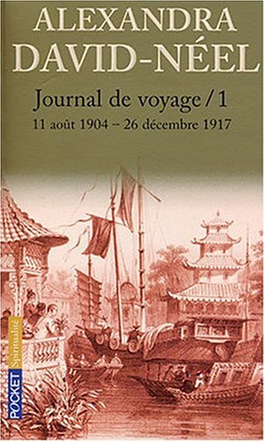 Journal d'un voyage, tome 1 : 11 août 1904 - 26 décembre 1917