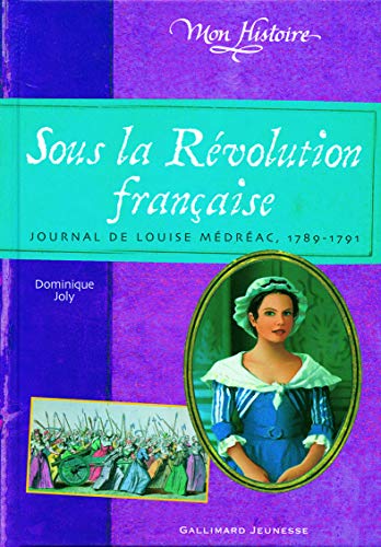 Sous la Révolution française: Journal de Louise Médréac, 1789-1791