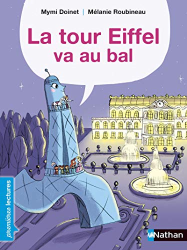 La Tour Eiffel va au bal - Premières Lectures CP Niveau 3 - Dès 6 ans